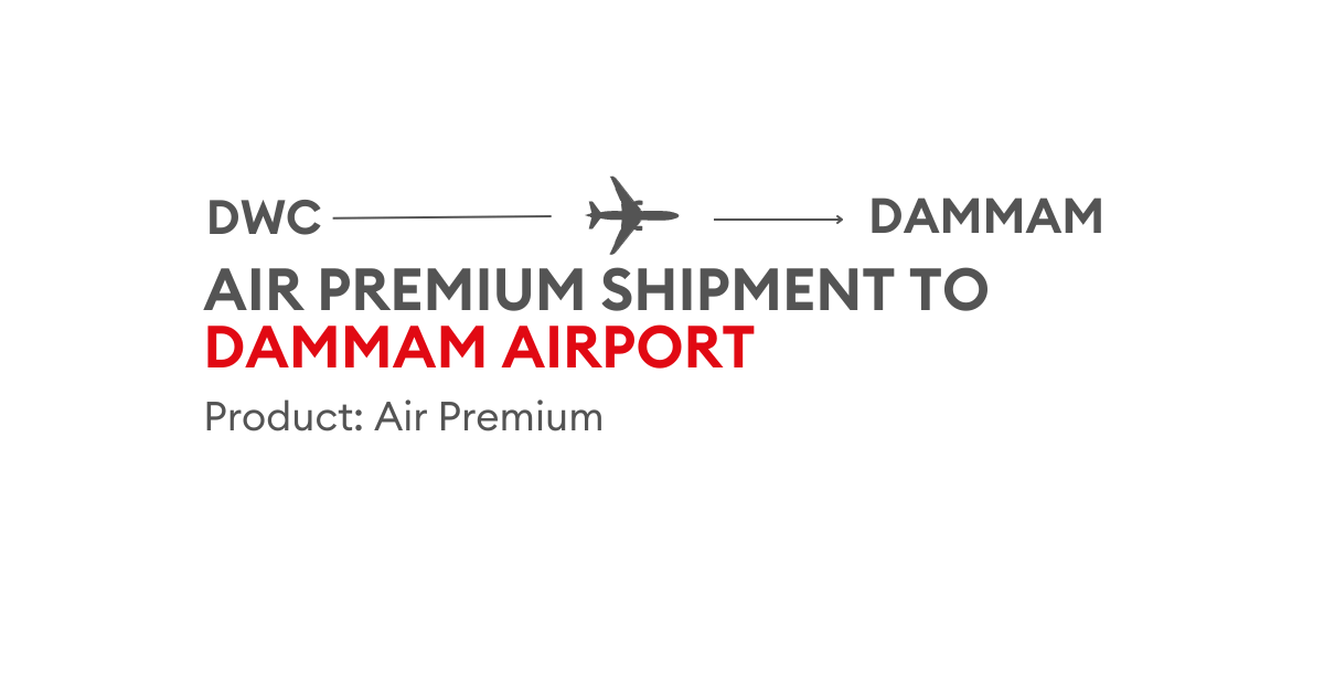 Air Premium Shipment to Dammam Airport