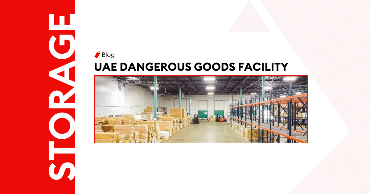 Dedicated Dangerous Goods Facility in Dubai