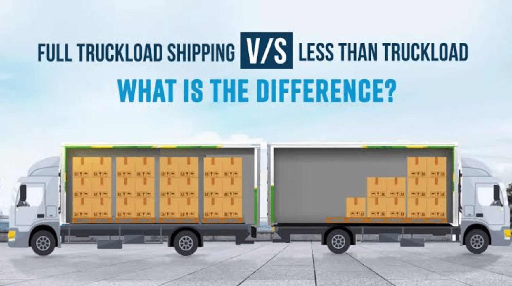 Full Truck Load (FTL) Vs Less Than Truck Load (LTL) 