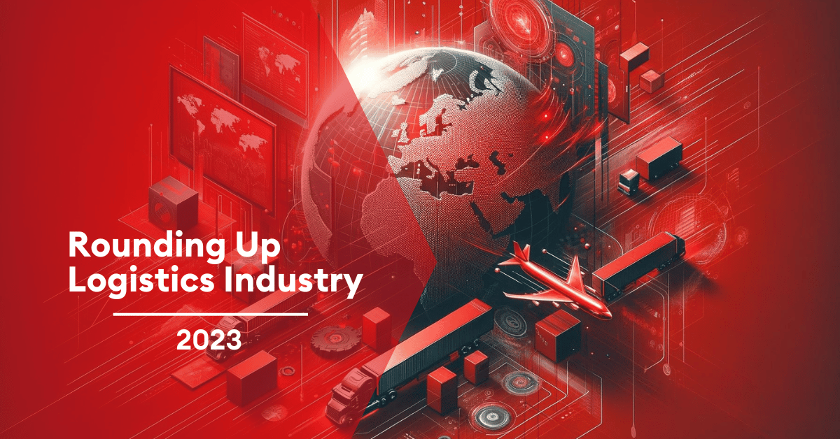 Rounding Up Logistics Industry 2022