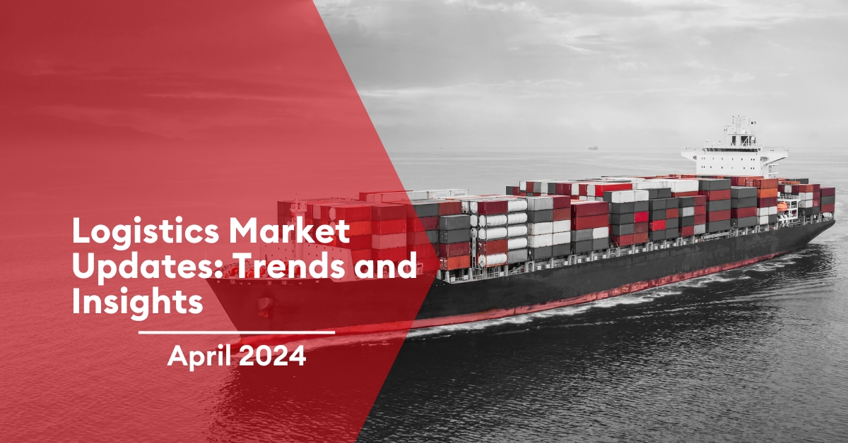 Logistics Market Update: Trends and Insights – April 2024