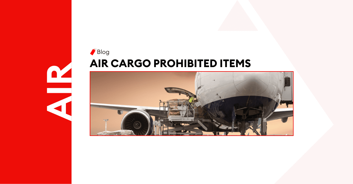 A Guide to Air Cargo Prohibited Items