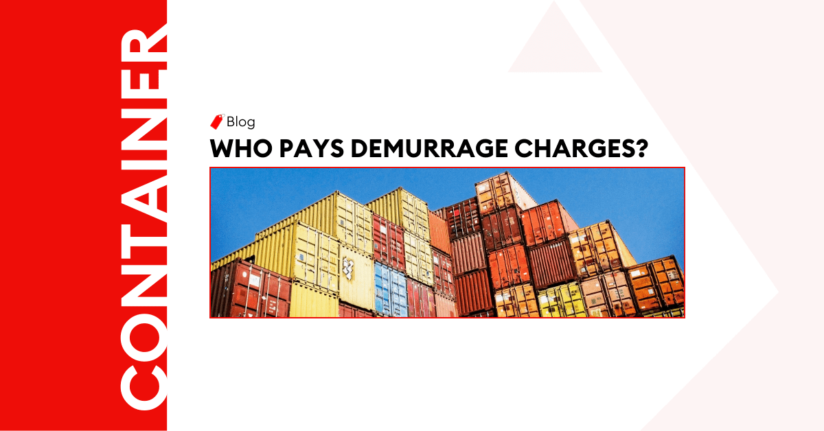 Who Is Responsible for Demurrage Charges?